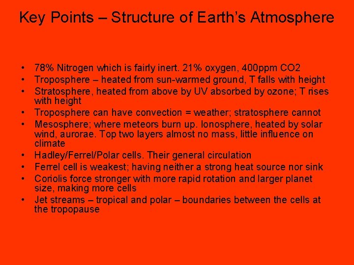 Key Points – Structure of Earth’s Atmosphere • 78% Nitrogen which is fairly inert.