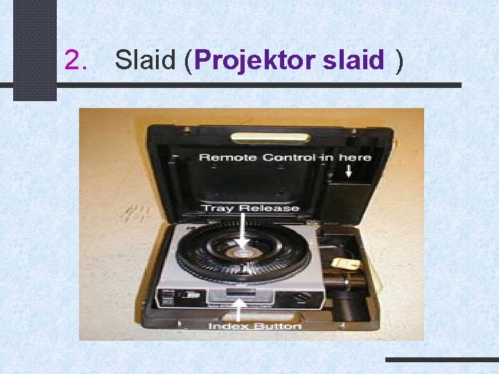 2. Slaid (Projektor slaid ) 