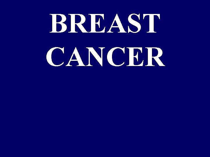 BREAST CANCER 