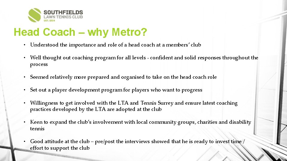 Head Coach – why Metro? • Understood the importance and role of a head
