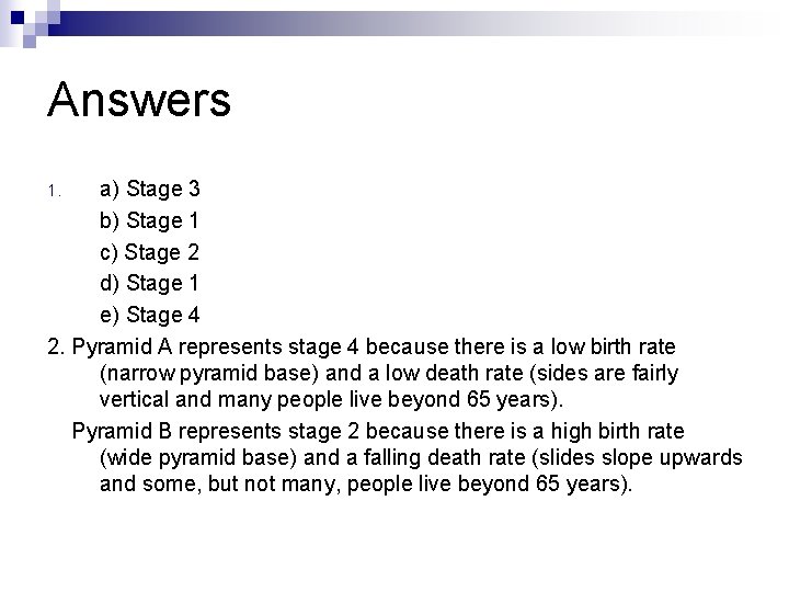 Answers a) Stage 3 b) Stage 1 c) Stage 2 d) Stage 1 e)