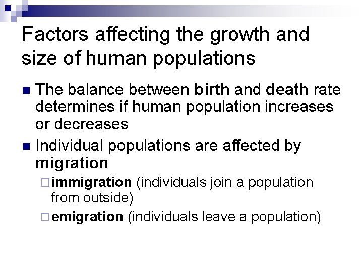 Factors affecting the growth and size of human populations The balance between birth and