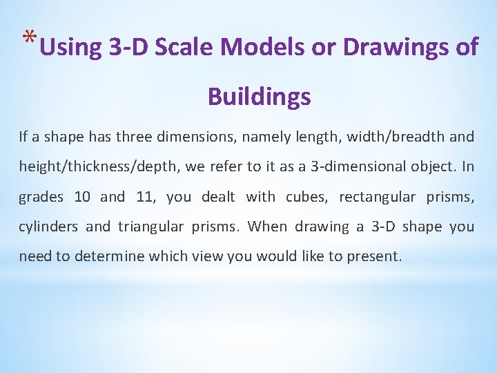 *Using 3 -D Scale Models or Drawings of Buildings If a shape has three