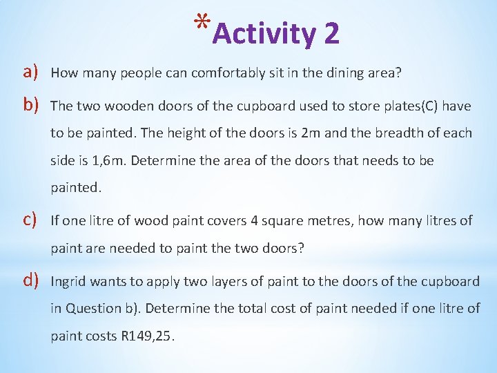 *Activity 2 a) How many people can comfortably sit in the dining area? b)