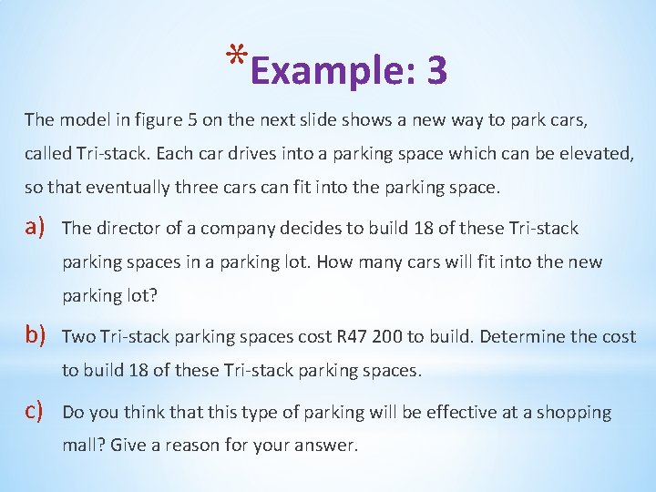 *Example: 3 The model in figure 5 on the next slide shows a new