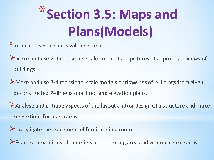 *Section 3. 5: Maps and Plans(Models) * In section 3. 5, learners will be