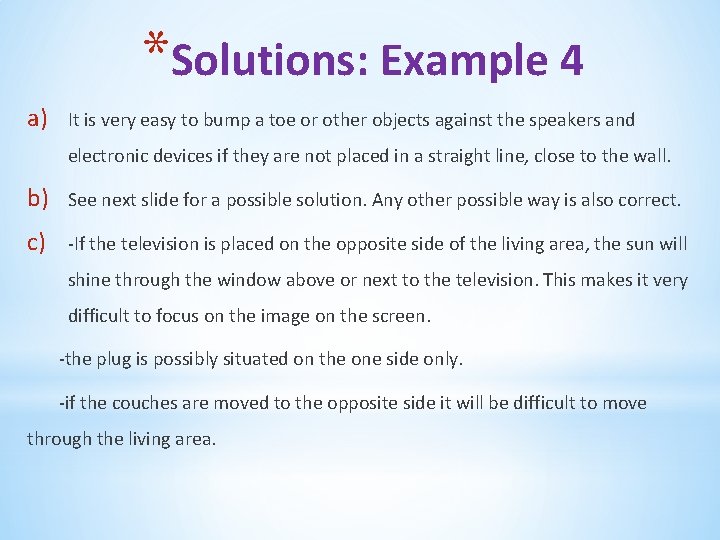 *Solutions: Example 4 a) It is very easy to bump a toe or other