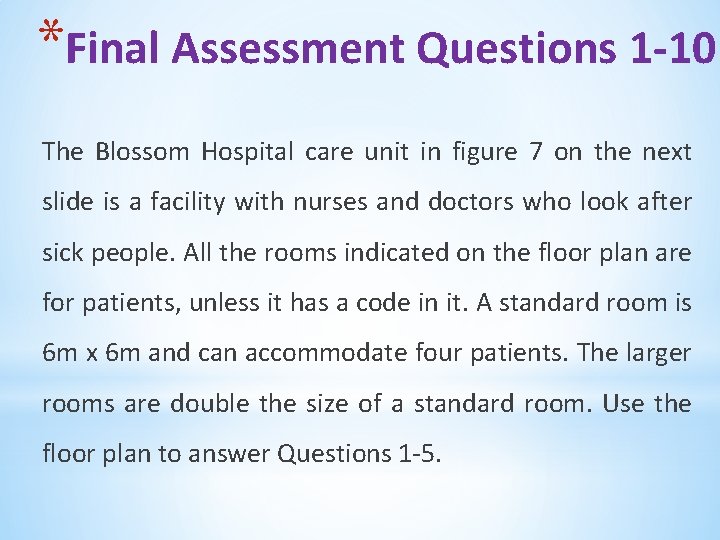 *Final Assessment Questions 1 -10 The Blossom Hospital care unit in figure 7 on