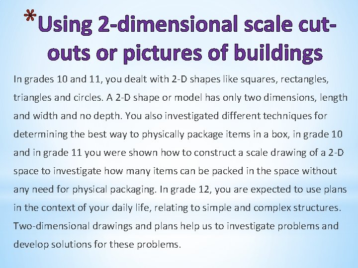 *Using 2 -dimensional scale cutouts or pictures of buildings In grades 10 and 11,