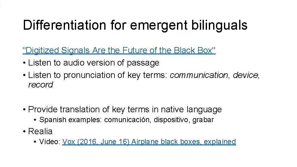 Differentiation for emergent bilinguals "Digitized Signals Are the Future of the Black Box" • Differentiation for emergent bilinguals "Digitized Signals Are the Future of the Black Box" •