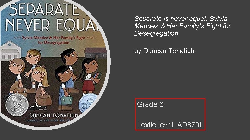 Separate is never equal: Sylvia Mendez & Her Family’s Fight for Desegregation by Duncan Separate is never equal: Sylvia Mendez & Her Family’s Fight for Desegregation by Duncan