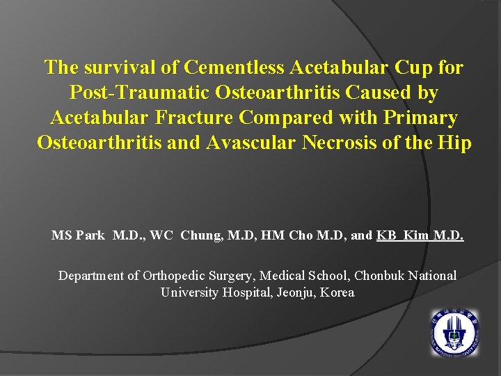 The survival of Cementless Acetabular Cup for Post-Traumatic Osteoarthritis Caused by Acetabular Fracture Compared