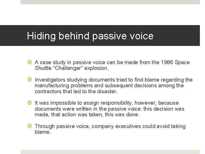 Hiding behind passive voice A case study in passive voice can be made from