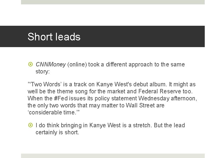 Short leads CNNMoney (online) took a different approach to the same story: ”‘Two Words’