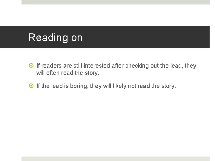 Reading on If readers are still interested after checking out the lead, they will