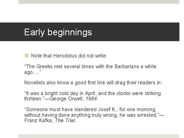 Early beginnings Note that Herodotus did not write: “The Greeks met several times with