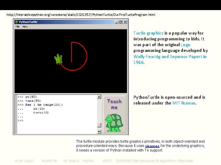 Python Turtle 1 http: //interactivepython. org/runestone/static/CS 152 f 17/Python. Turtle/Our. First. Turtle. Program. html