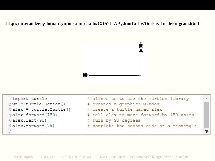 Python Turtle 2 http: //interactivepython. org/runestone/static/CS 152 f 17/Python. Turtle/Our. First. Turtle. Program. html