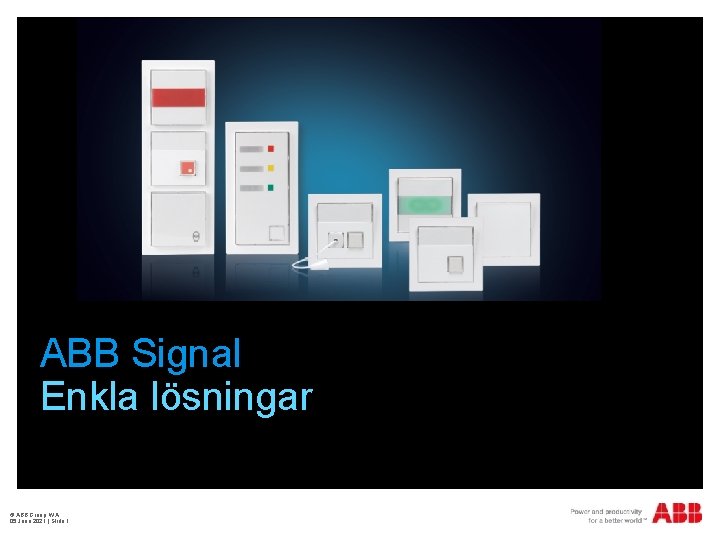 ABB Signal Enkla lösningar © ABB Group WA 05 June 2021 | Slide 1