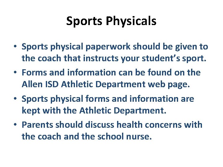 Sports Physicals • Sports physical paperwork should be given to the coach that instructs