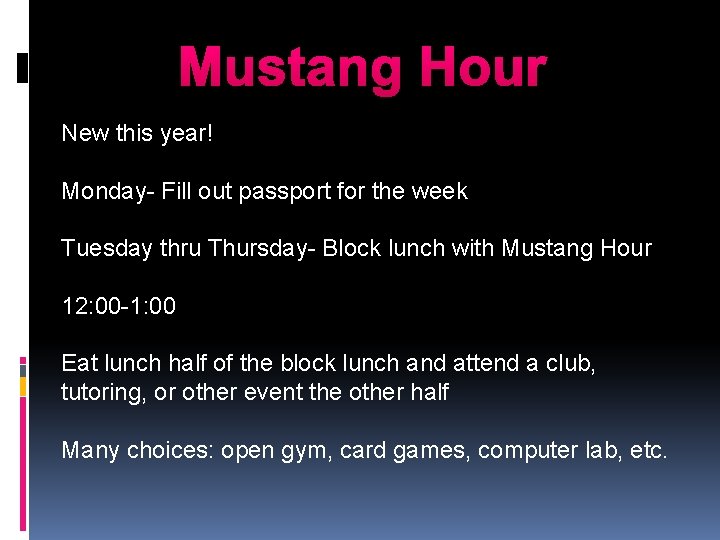 Mustang Hour New this year! Monday- Fill out passport for the week Tuesday thru