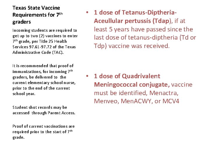 Texas State Vaccine Requirements for 7 th graders Incoming students are required to get