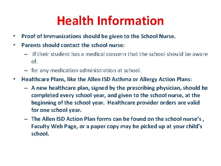 Health Information • Proof of Immunizations should be given to the School Nurse. •
