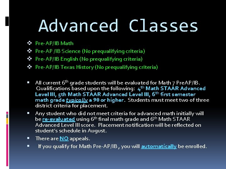 Advanced Classes v v Pre-AP/IB Math Pre-AP /IB Science (No prequalifying criteria) Pre-AP/IB English