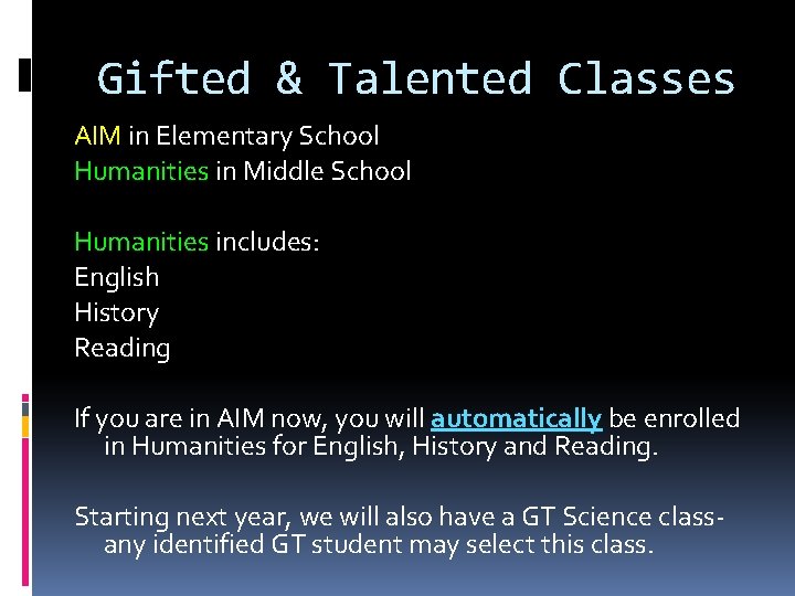 Gifted & Talented Classes AIM in Elementary School Humanities in Middle School Humanities includes: