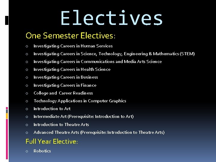 Electives One Semester Electives: o Investigating Careers in Human Services o Investigating Careers in