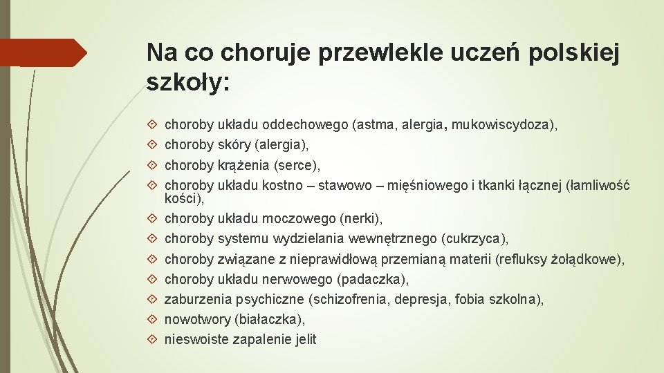 Na co choruje przewlekle uczeń polskiej szkoły: choroby układu oddechowego (astma, alergia, mukowiscydoza), choroby