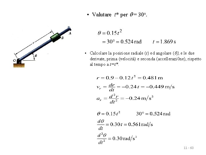  • Valutare t* per q = 30 o. • Calcolare la posirione radiale