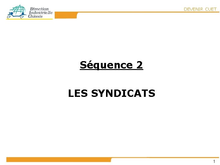 DEVENIR CUET Séquence 2 LES SYNDICATS 1 