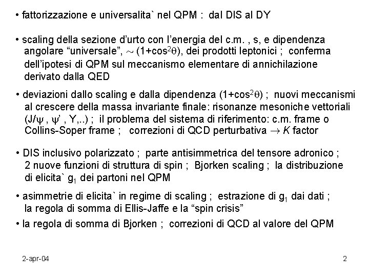  • fattorizzazione e universalita` nel QPM : dal DIS al DY • scaling