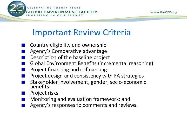 Important Review Criteria Country eligibility and ownership Agency’s Comparative advantage Description of the baseline