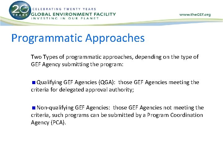 Programmatic Approaches Two Types of programmatic approaches, depending on the type of GEF Agency