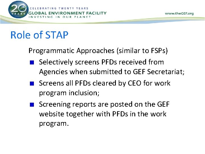 Role of STAP Programmatic Approaches (similar to FSPs) Selectively screens PFDs received from Agencies