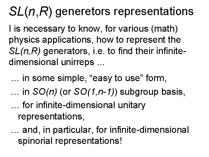 SL(n, R) generetors representations I is necessary to know, for various (math) physics applications,