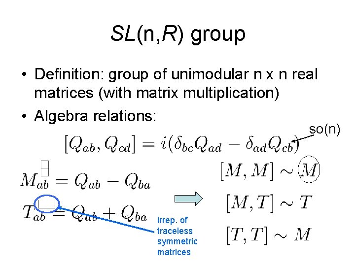 SL(n, R) group • Definition: group of unimodular n x n real matrices (with