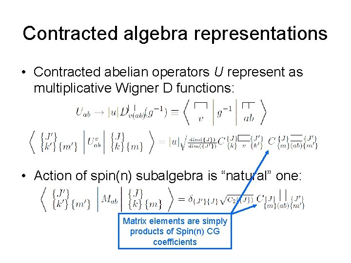 Contracted algebra representations • Contracted abelian operators U represent as multiplicative Wigner D functions: