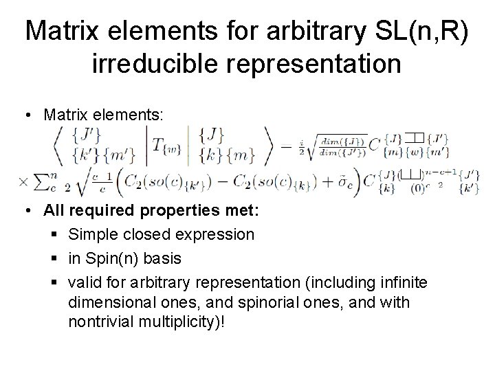 Matrix elements for arbitrary SL(n, R) irreducible representation • Matrix elements: • All required