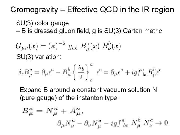 Cromogravity – Effective QCD in the IR region SU(3) color gauge – B is