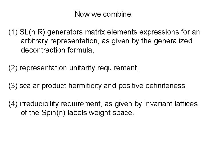 Now we combine: (1) SL(n, R) generators matrix elements expressions for an arbitrary representation,