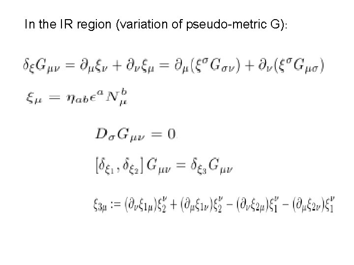 In the IR region (variation of pseudo-metric G): 