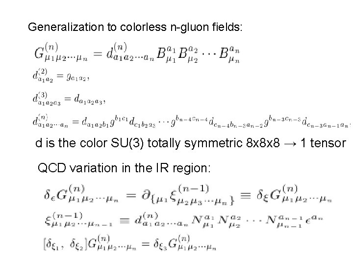 Generalization to colorless n-gluon fields: d is the color SU(3) totally symmetric 8 x