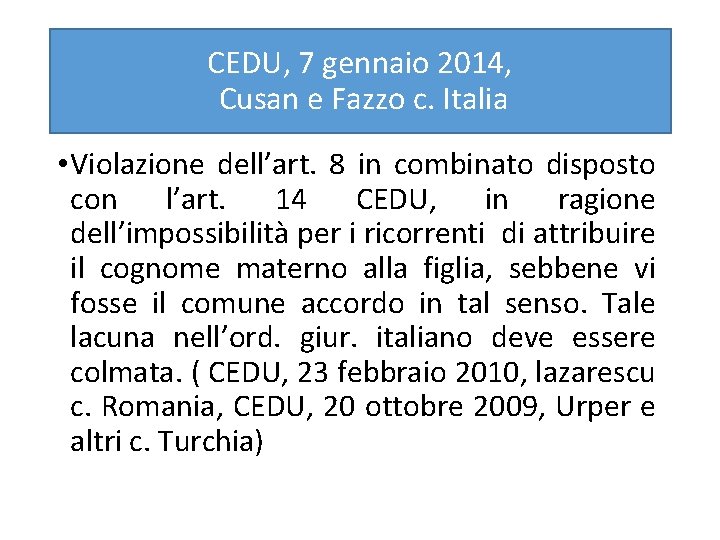 CEDU, 7 gennaio 2014, Cusan e Fazzo c. Italia • Violazione dell’art. 8 in