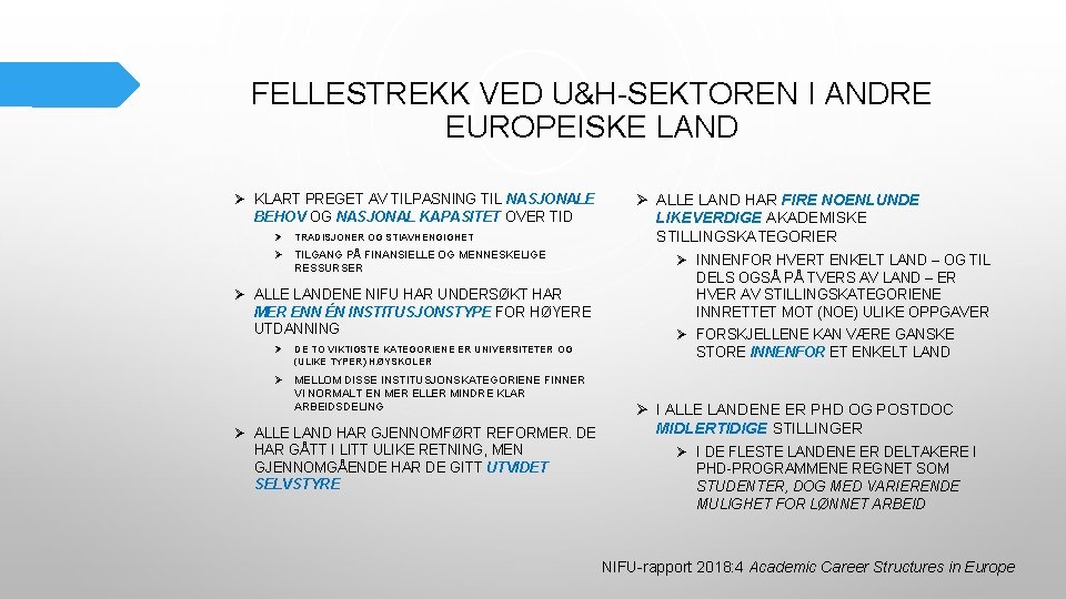 FELLESTREKK VED U&H-SEKTOREN I ANDRE EUROPEISKE LAND Ø KLART PREGET AV TILPASNING TIL NASJONALE