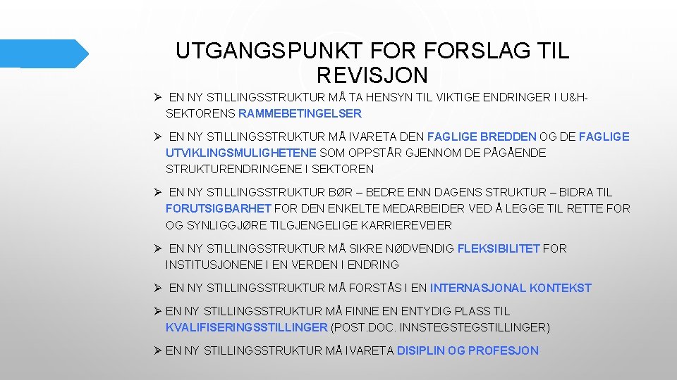 UTGANGSPUNKT FORSLAG TIL REVISJON Ø EN NY STILLINGSSTRUKTUR MÅ TA HENSYN TIL VIKTIGE ENDRINGER