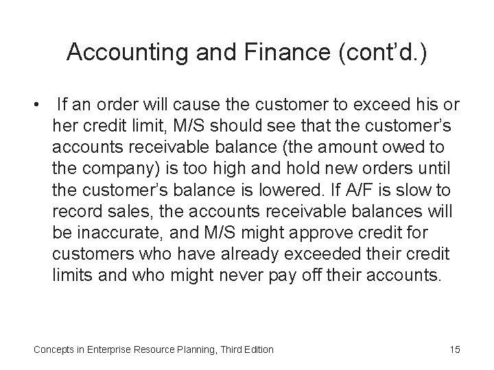 Accounting and Finance (cont’d. ) • If an order will cause the customer to