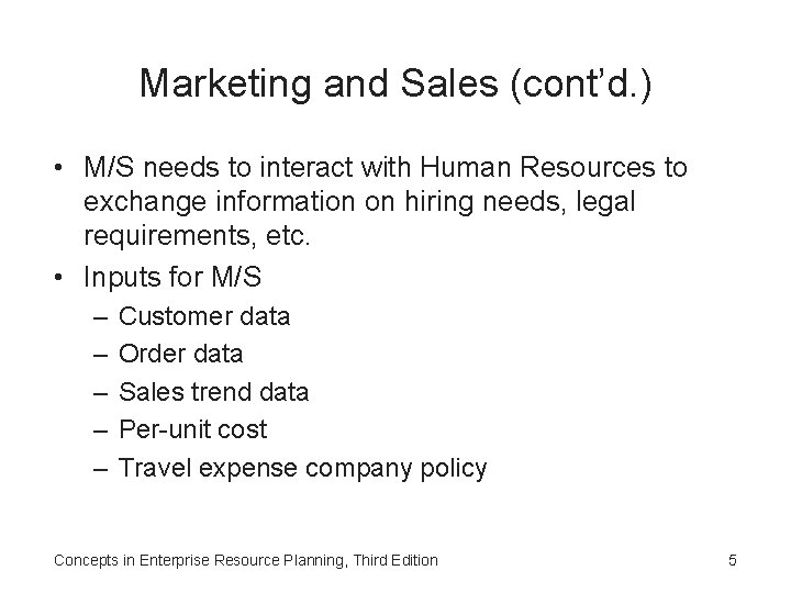 Marketing and Sales (cont’d. ) • M/S needs to interact with Human Resources to